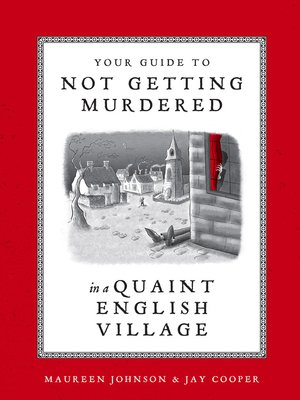 cover image of Your Guide to Not Getting Murdered in a Quaint English Village